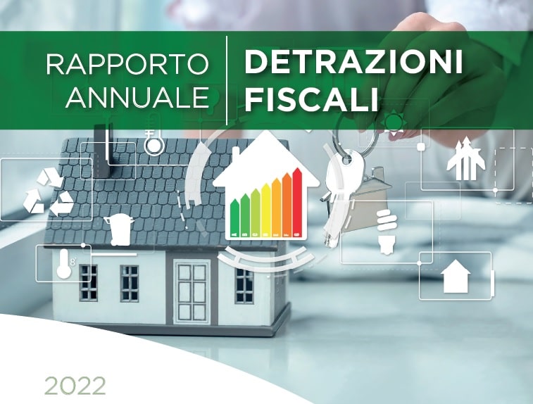 Detrazioni fiscali Rapporto 2022 sulle detrazioni fiscali per lavori di efficienza energetica